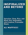 Inspiralize and Beyond - Ali Maffucci - 9781524762681