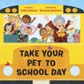 Take Your Pet to School Day - Linda Ashman - 9781524765613