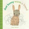 Dust Bunny Wants A Friend - Amy Hevron - 9781524765699