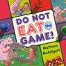 Do Not Eat the Game! - Matthew McElligott - 9781524767259