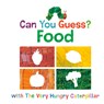 Can You Guess?: Food with The Very Hungry Caterpillar - Eric Carle - 9781524786373