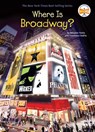 Where Is Broadway? - Douglas Yacka ; Francesco Sedita ; Who HQ - 9781524786526