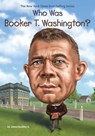Who Was Booker T. Washington? - Who HQ ; James Buckley Jr. - 9781524788827