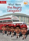 What Were the Negro Leagues? - Varian Johnson ; Who HQ - 9781524790004