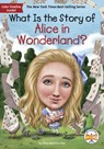 What Is the Story of Alice in Wonderland? - Who HQ ; Dana Meachen Rau - 9781524791780