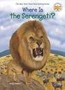 Where Is the Serengeti? - Nico Medina ; Who HQ - 9781524792589