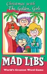 Christmas with the Golden Girls Mad Libs: World's Greatest Word Game - Karl Jones - 9781524793371