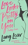 Love Looks Pretty on You - Lang Leav - 9781524851927
