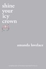 shine your icy crown - Amanda Lovelace ; ladybookmad - 9781524851941