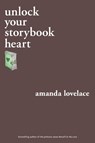 unlock your storybook heart - Amanda Lovelace ; ladybookmad - 9781524851958