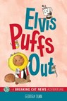 Elvis Puffs Out - Georgia Dunn - 9781524858193