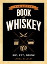 The Little Book of Whiskey - Lynda Balslev - 9781524858612