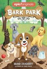 Bark Park - DOUGHERTY,  Brandi - 9781524860424