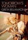 Tomorrow's Woman - Greta Bellamacina - 9781524860868
