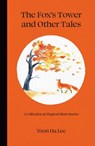 The Fox's Tower and Other Tales - Yoon Ha Lee - 9781524868130