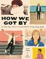 How We Got By - Shaina Feinberg ; Julia Rothman - 9781524872311