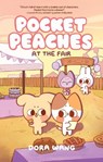 Pocket Peaches: At the Fair - Dora Wang - 9781524878658