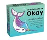 It's Going to Be Okay 2024 Day-to-Day Calendar -  - 9781524880286