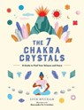 The 7 Chakra Crystals - Luca Apicella - 9781524881252