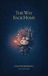 The Way Back Home - Courtney Peppernell - 9781524881399