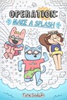 Operation: Make a Splash: Volume 2 - Tate Godwin - 9781524890247