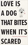 Love Is a Dog That Bites When It’s Scared - Courtney Marie Andrews - 9781524893873