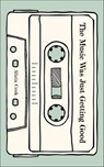 The Music Was Just Getting Good - Alicia Cook - 9781524894139