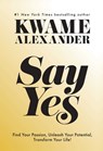 Say Yes - Kwame Alexander - 9781524899820