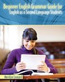Beginner English Grammar Guide for English as a Second Language Students - Merrilee Leonard - 9781524962708