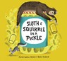 Sloth and Squirrel in a Pickle - Cathy Ballou Mealey - 9781525302381