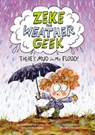 Zeke the Weather Geek: There's Mud in My Flood! - Joan Axelrod-Contrada ; Ann Malaspina - 9781525304446