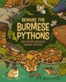 Beware the Burmese Pythons - Etta Kaner - 9781525304460