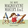 The Most Magnificent Maker's A to Z - Ashley Spires - 9781525306297