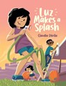 Luz Makes a Splash - Claudia Davila - 9781525315152