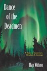 Dance of the Deadmen - Hap Wilson - 9781525575891