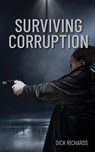 Surviving Corruption - RICHARDS,  Dick - 9781525579042