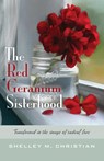 The Red Geranium Sisterhood - CHRISTIAN,  Shelley M - 9781525588808