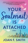 Your Soulmail Is Attached - Joan F. Smith - 9781525800085