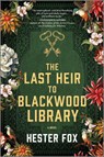 The Last Heir to Blackwood Library - Hester Fox - 9781525804786