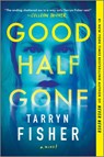 Fisher, T: Good Half Gone - Tarryn Fisher - 9781525804885