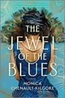 The Jewel of the Blues - Monica Chenault-Kilgore - 9781525805066