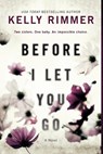 BEFORE I LET YOU GO ORIGINAL/E - Kelly Rimmer - 9781525820847