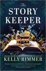 The Story Keeper: A New Novel from the Author of the Things We Cannot Say - Kelly Rimmer - 9781525831669