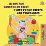 Ik hou van groente en fruit I Love to Eat Fruits and Vegetables - Shelley Admont ; Kidkiddos Books - 9781525911729