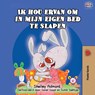 Ik hou ervan om in mijn eigen bed te slapen - Shelley Admont ; Kidkiddos Books - 9781525916182