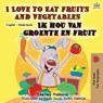 I Love to Eat Fruits and Vegetables Ik hou van groente en fruit - Shelley Admont ; Kidkiddos Books - 9781525916861