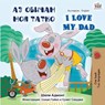 I Love My Dad (Bulgarian English Bilingual Book) - Shelley Admont ; Kidkiddos Books - 9781525923616