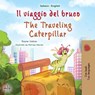 The Traveling Caterpillar (Italian English Bilingual Book for Kids) - Rayne Coshav ; Kidkiddos Books - 9781525967689