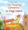 The Traveling Caterpillar (English Spanish Bilingual Children's Book) - Rayne Coshav ; Kidkiddos Books - 9781525968624