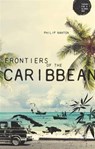 Frontiers of the Caribbean - Philip Nanton - 9781526113733
